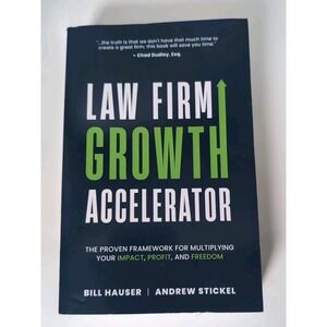Law Firm Growth Accelerator: The Proven Framework for Multiplying Your Impact,